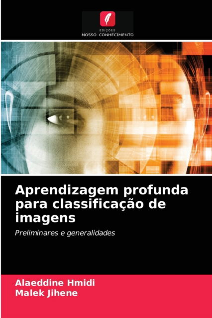 Cover for Alaeddine Hmidi · Aprendizagem profunda para classificacao de imagens (Paperback Book) (2021)