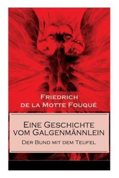 Cover for Friedrich de la Motte Fouque · Eine Geschichte vom Galgenm nnlein - Der Bund mit dem Teufel (Paperback Book) (2018)