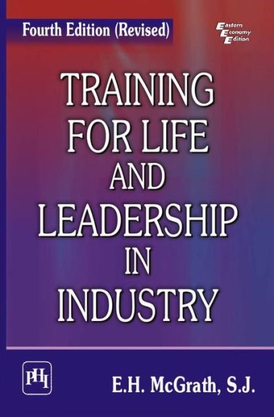 Cover for E .H. Mc.Grath · Training for Life and Leadership in Industry (Pocketbok) [4th Revised edition] (2011)