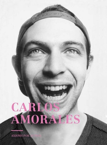 Cover for Dawn Ades · Carlos Amorales: Axioms for Action (Paperback Book) (2018)