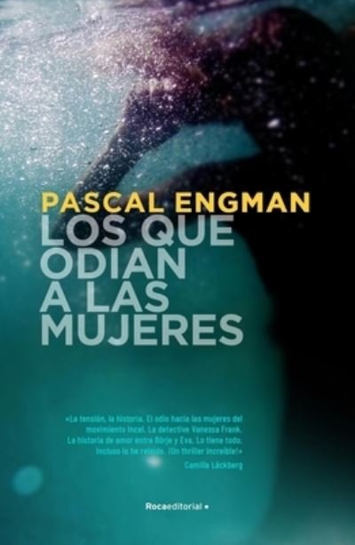 Cover for Pascal Engman · Los Que Odian a Las Mujeres (Serie Vanessa Frank 2) (Hardcover bog) (2021)