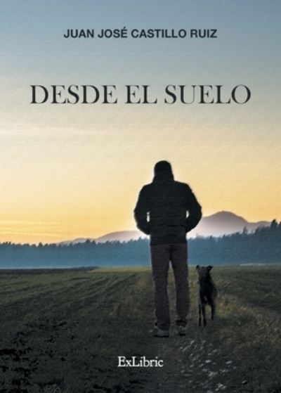 Cover for Juan José Castillo Ruiz · Desde el suelo (Paperback Book) (2021)