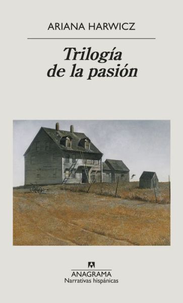 Cover for Ariana Harwicz · Trilogía de la pasión (Book) (2022)