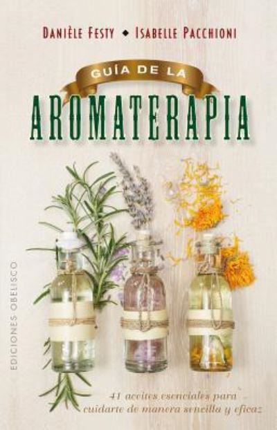 Cover for Danièle Festy · Guía de la aromaterapia (Paperback Book) (2017)