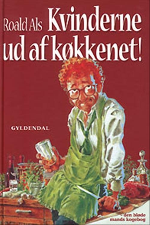 Cover for Roald Als · Kvinderne ud af køkkenet (Bound Book) [4.º edición] (2000)