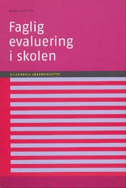 Cover for Bodil Nielsen · Gyldendals Lærerbibliotek: Faglig evaluering i skolen (Hæftet bog) [1. udgave] (2006)
