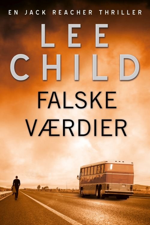 Cover for Lee Child · #1 Jack Reacher-serien: Falske værdier (Taschenbuch) [1. Ausgabe] (2018)