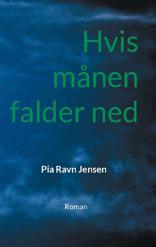 Cover for Pia Ravn Jensen · Hvis månen falder ned (Paperback Book) [1st edition] (2023)