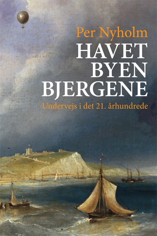 Cover for Per Nyholm · Havet, byen, bjergene (Sewn Spine Book) [1st edition] (2011)