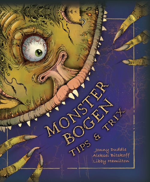 Monsterbogen - Jonny Duddle, Aleksei Bitskoff, Libby Hamilton - Kirjat - ABC Forlag - 9788779161443 - perjantai 21. lokakuuta 2011