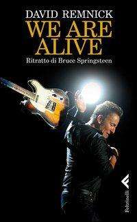 Cover for David Remnick · We Are Alive. Ritratto Di Bruce Springsteen (Book)