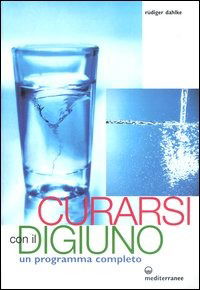 Cover for Rüdiger Dahlke · Curarsi Con Il Digiuno. Un Programma Completo (Book)