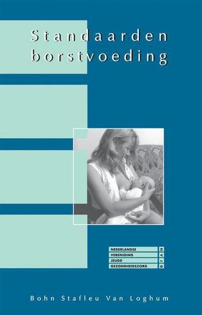 Standaarden advisering borstvoeding: Een praktische handleiding voor de advisering en begeleiding van vrouwen die hun kinderen borstvoeding geven - Peter Gijsbers - Bøker - Bohn Stafleu van Loghum - 9789031341443 - 8. april 2003