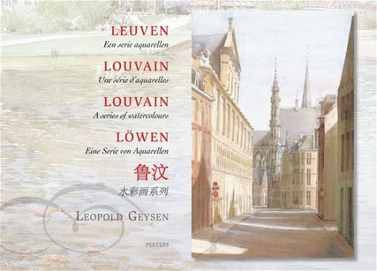 Leuven: Een Serie Aquarellen - Leopold Geysen - Livres - Peeters - 9789042918443 - 1 février 2007