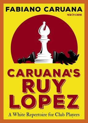 Cover for Fabiano Caruana · Caruana's Ruy Lopez: A White Repertoire for Club Players (Paperback Book) (2021)