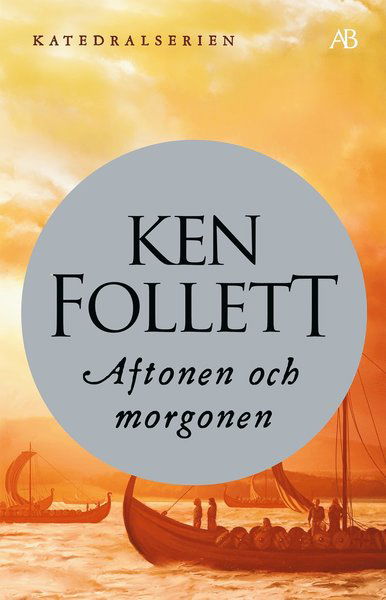 Katedralserien: Aftonen och morgonen - Ken Follett - Livros - Albert Bonniers Förlag - 9789100188443 - 15 de março de 2021