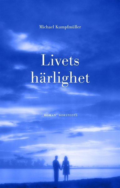 Cover for Michael Kumpfmüller · Livets härlighet (ePUB) (2013)