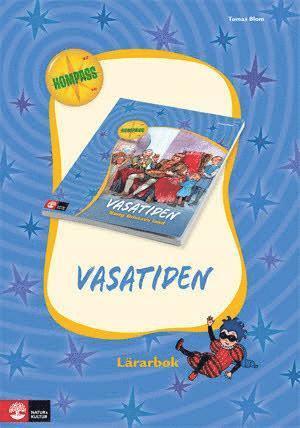 Kompass: Kompass historia Vasatiden Lärarbok - Tomas Blom - Kirjat - Natur & Kultur Läromedel - 9789127413443 - tiistai 9. joulukuuta 2008