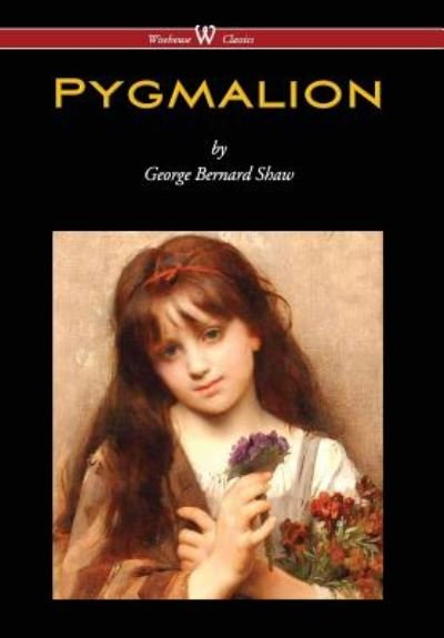 Cover for George Bernard Shaw · Pygmalion (Innbunden bok) [Wisehouse Classics edition] (2017)