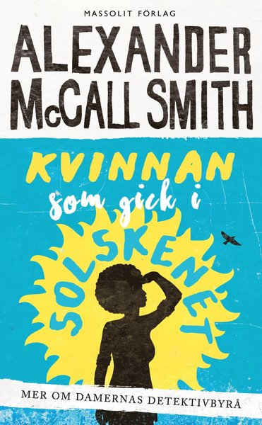 Cover for Alexander McCall Smith · Damernas detektivbyrå: Kvinnan som gick i solskenet (Paperback Book) (2017)