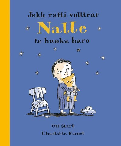 Jekk ratti volltrar Nalle te hunka baro - Ulf Stark - Boeken - Lilla Piratförlaget - 9789178130443 - 6 maart 2019