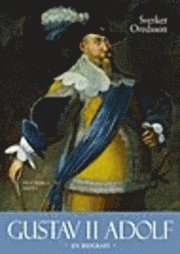 Gustav II Adolf. En biografi - Sverker Oredsson - Książki - Historiska Media - 9789185057443 - 17 listopada 2006