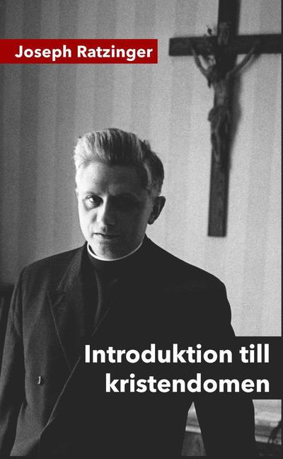 Cover for Joseph Ratzinger · Introduktion till kristendomen (Bound Book) (2018)