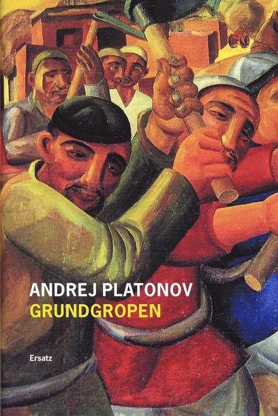 Cover for Andrej Platonov · Grundgropen (Gebundesens Buch) (2007)