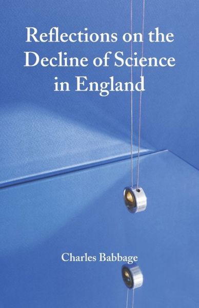 Cover for Charles Babbage · Reflections on the Decline of Science in England (Paperback Book) (2018)