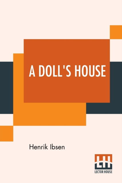 A Doll's House - Henrik Ibsen - Libros - Lector House - 9789353360443 - 6 de mayo de 2019
