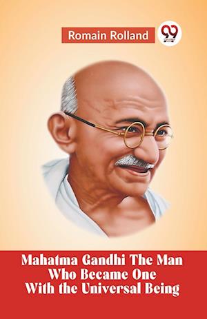 Cover for Rolland Romain · Mahatma GandhiThe Man Who Became One With the Universal Being (Edition2023) (Paperback Book) (2023)
