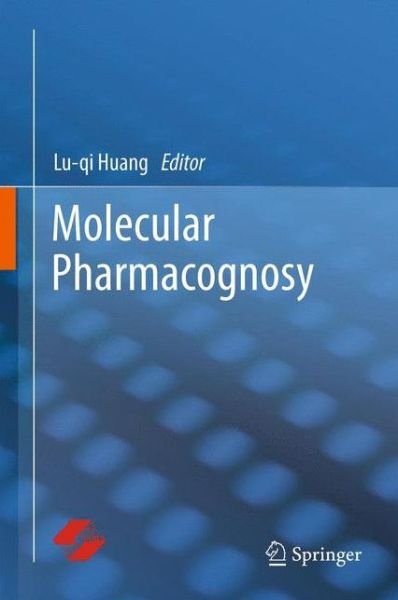 Cover for Luqi Huang · Molecular Pharmacognosy (Hardcover Book) [2013 edition] (2012)