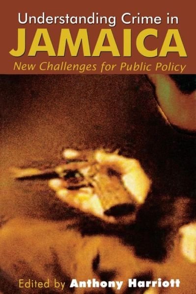 Cover for Anthony Harriott · Understanding Crime in Jamaica (Taschenbuch) (2004)