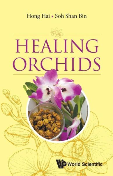 Cover for Hong, Hai (Ntu, S'pore &amp; Renhai Clinic, S'pore) · Healing Orchids (Pocketbok) (2019)