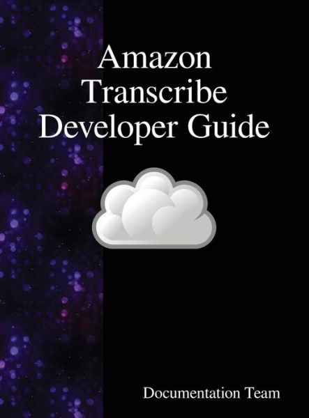 Cover for Documentation Team · Amazon Transcribe Developer Guide (Innbunden bok) (2018)