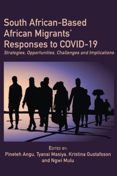 Cover for South African-Based African Migrants' Responses to COVID-19: Strategies, Opportunities, Challenges and Implications (Paperback Book) (2022)