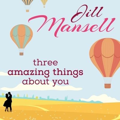 Cover for Jill Mansell · Three Amazing Things about You (CD) (2016)