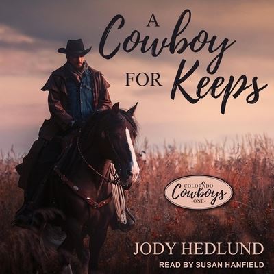 Cover for Jody Hedlund · A Cowboy for Keeps (CD) (2021)