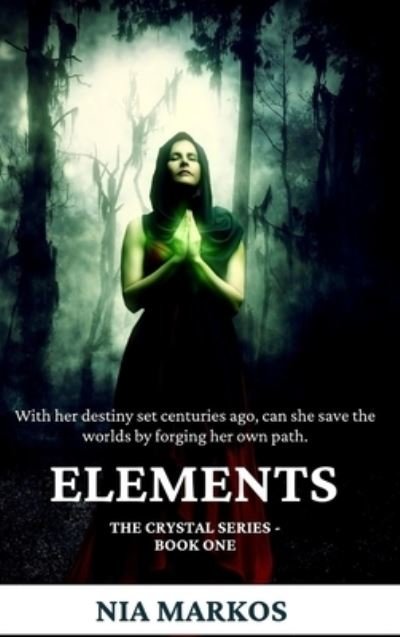 Cover for Nia Markos · Elements (The Crystal Series) Book One (Hardcover bog) (2022)