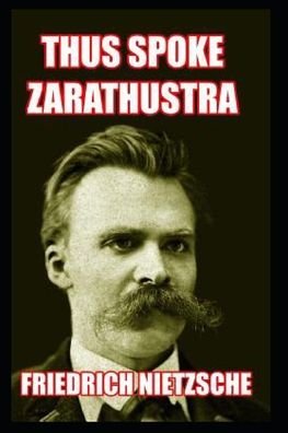 Cover for Friedrich Wilhelm Nietzsche · Thus Spoke Zarathustra: By Great philosopher Friedrich (Original Annotated) (Paperback Book) (2021)