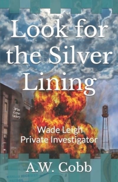 Cover for A W Cobb · Look for the Silver Lining: Wade Leigh Private Investigator (Pocketbok) (2021)