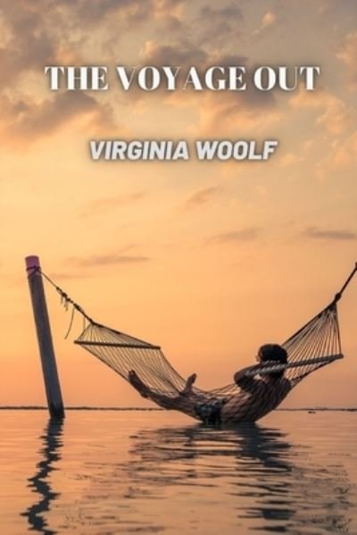 Cover for Virginia Woolf · The Voyage Out by Virginia Woolf (Paperback Bog) (2021)