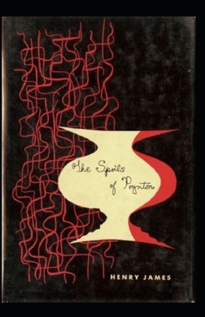 Cover for Henry James · The Spoils of Poynton: Henry James (History, Criticism, Classics, Literature) [Annotated] (Paperback Bog) (2021)