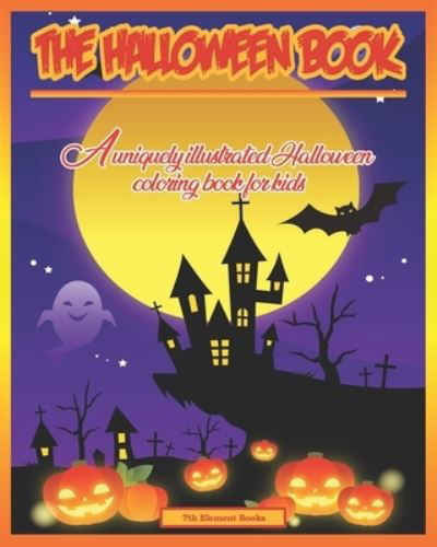 The Halloween Book - 7th Element Books - Böcker - Independently Published - 9798555126443 - 29 oktober 2020