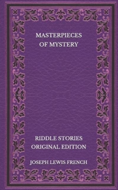 Masterpieces of Mystery - Joseph Lewis French - Books - Independently Published - 9798564841443 - November 16, 2020