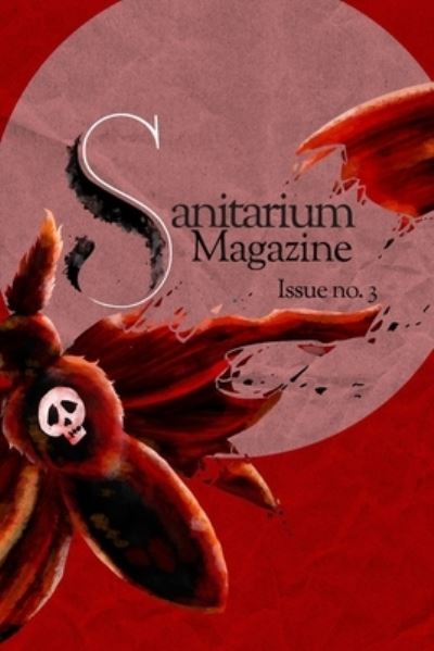 Cover for Alex Taylor · Sanitarium Magazine Issue 3: Sanitarium Issue #3 (Paperback Book) (2020)