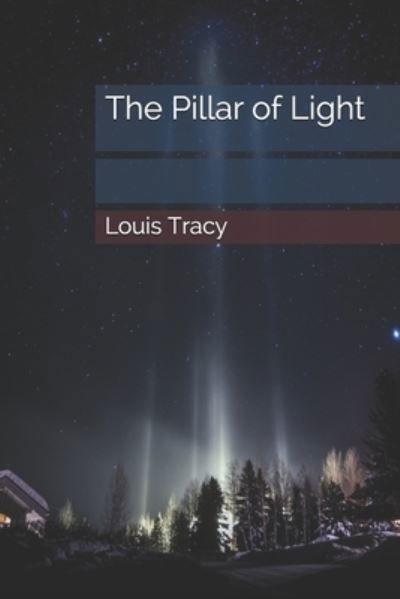 Cover for Louis Tracy · The Pillar of Light (Paperback Book) (2021)
