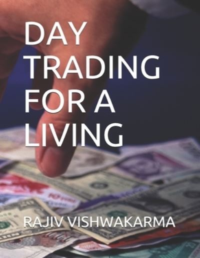 Cover for Rajiv Vishwakarma · Day Trading for a Living (Paperback Book) (2021)