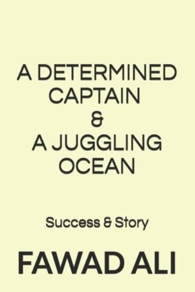 Cover for Fawad Ali · A Determined Captain &amp; A Juggling Ocean (Paperback Book) (2020)