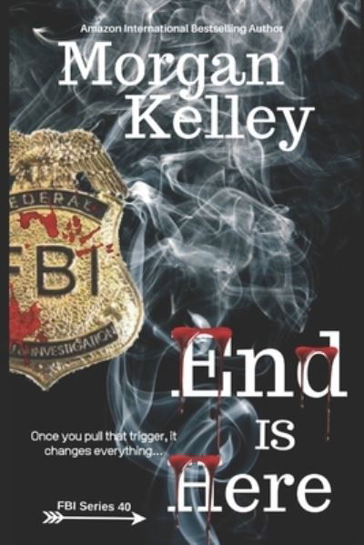 End is Here - Morgan Kelley - Böcker - Independently Published - 9798588010443 - 5 januari 2021